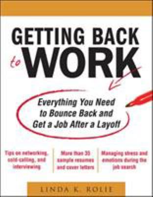 Getting back to work : everything you need to bounce back and get a job after a layoff /