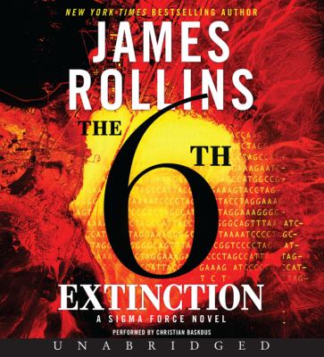 6th extinction [compact disc, unabridged] : a Sigma Force novel /