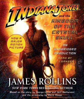 Indiana Jones and the Kingdom of the Crystal Skull [compact disc, unabridged] /