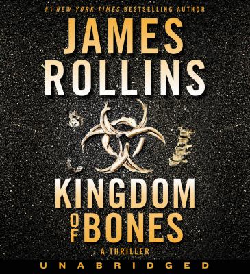 Kingdom of bones [compact disc, unabridged] : a thriller /