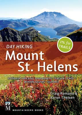 Day hiking Mount St. Helens : National Volcanic Monument : nature trails, winter routes, summit /