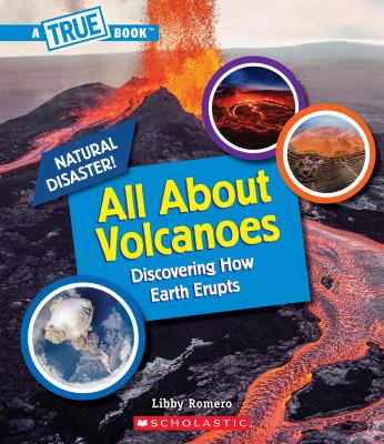 All about volcanoes : discovering how Earth erupts /