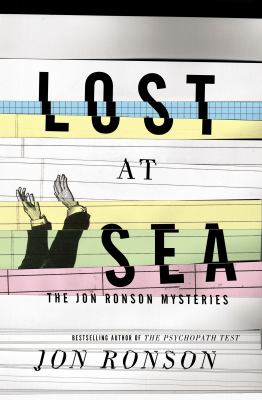 Lost at sea : the Jon Ronson mysteries /