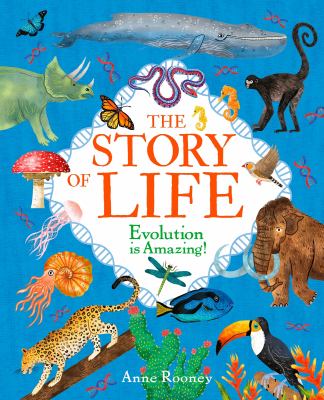 The story of life : evolution is amazing! /
