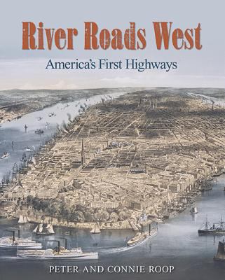 River roads west : America's first highways /