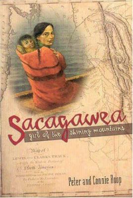 Sacagawea : girl of the shining mountains /