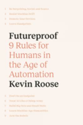Futureproof : 9 rules for humans in the age of automation /