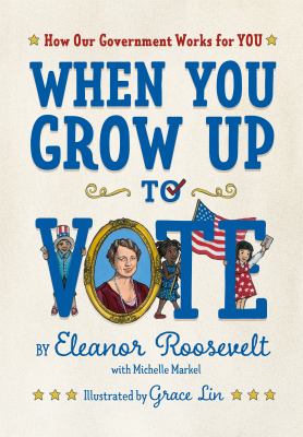 When you grow up to vote : how our government works for you /