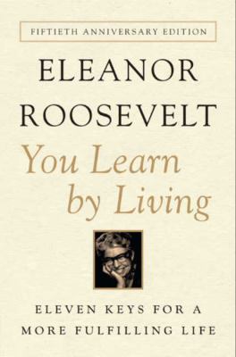 You learn by living : eleven keys for a more fulfilling life /