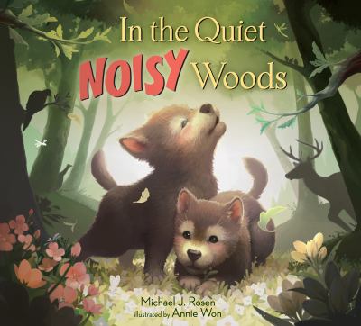 In the quiet, noisy woods /