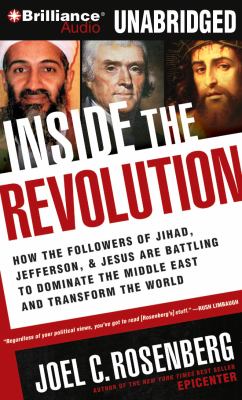 Inside the revolution : [compact disc, unabridged] : how the followers of Jihad, Jefferson & Jesus are battling to dominate the Middle East and transform the world /