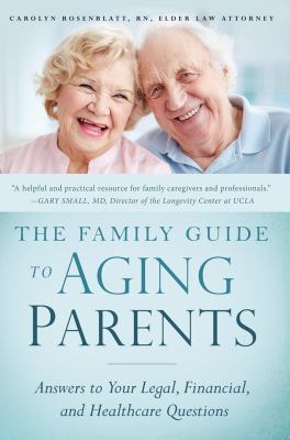 The family guide to aging parents : answers to your legal, financial, and healthcare questions /