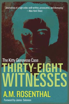 Thirty-eight witnesses : the Kitty Genovese case /