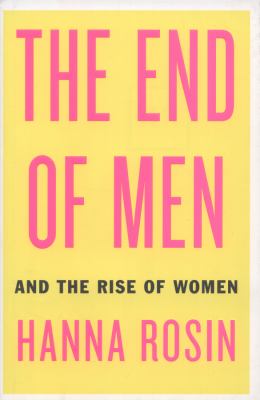 The end of men : and the rise of women /