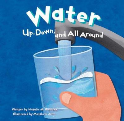 Water : up, down, and all around /