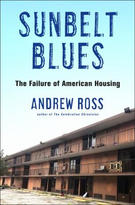Sunbelt blues : the failure of American housing /