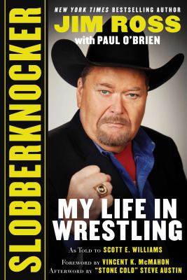 Slobberknocker : my life in wrestling /