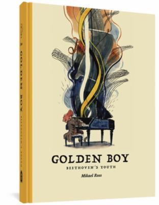 Golden boy : Beethoven's youth /