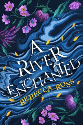 A river enchanted : a novel /