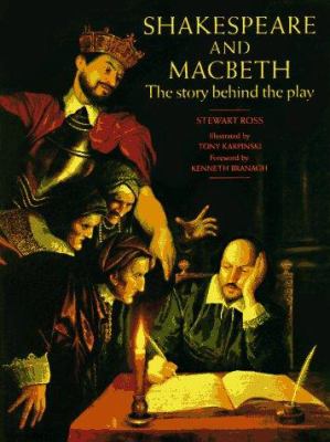 Shakespeare and Macbeth : the story behind the play /