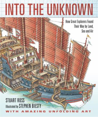 Into the unknown : how great explorers found their way by land, sea, and air /