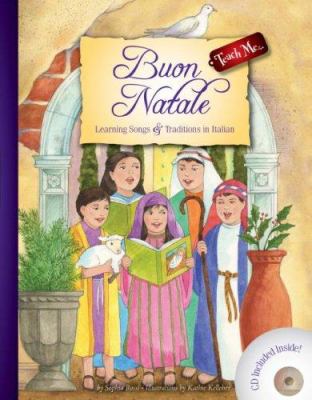 Buon Natale [compact disc] : learning songs & traditions in Italian.