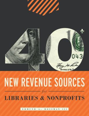 40+ new revenue sources for libraries & nonprofits /