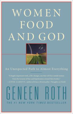 Women, food, and God : an unexpected path to almost everything /