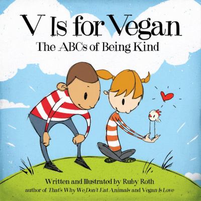 V is for vegan : the ABCs of being kind /