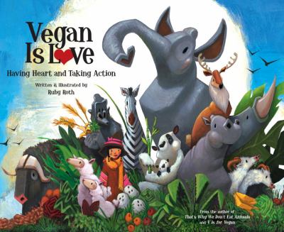 Vegan is love : having heart and taking action /