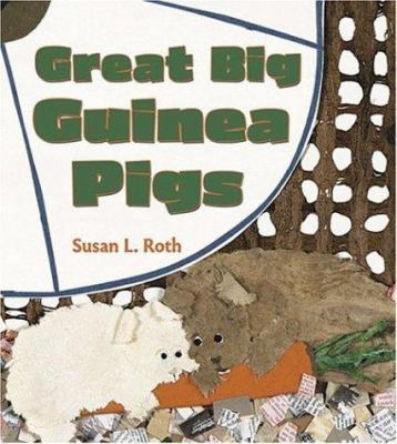 Great big guinea pigs /