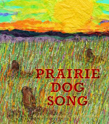 Prairie dog song : the key to saving North America's grasslands /