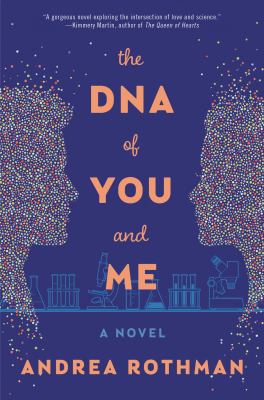 The DNA of you and me : a novel /