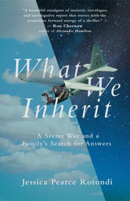 What we inherit : a secret war and a family's search for answers /