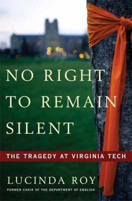 No right to remain silent : the tragedy at Virginia Tech /