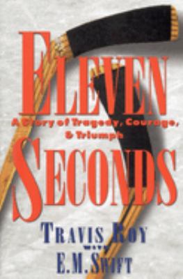 Eleven seconds : a story of tragedy, courage & triumph /
