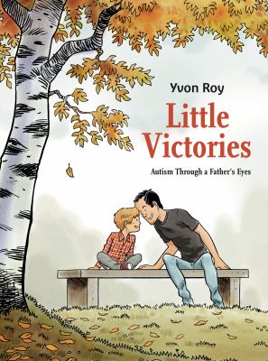 Little victories : autism through a father's eyes /