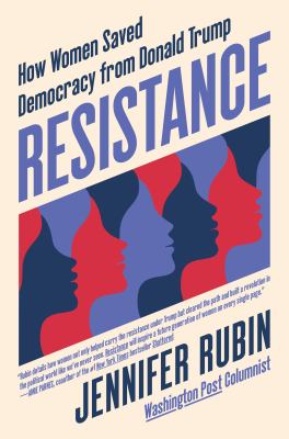 Resistance : how women saved democracy from Donald Trump /