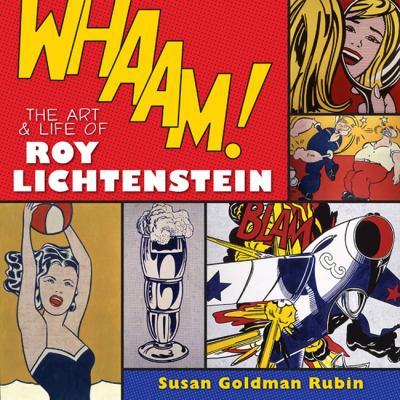 Whaam! : the art & life of Roy Lichtenstein /