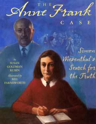 The Anne Frank case : Simon Wiesenthal's search for the truth /