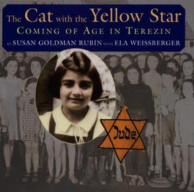The cat with the yellow star : coming of age in Terezin /