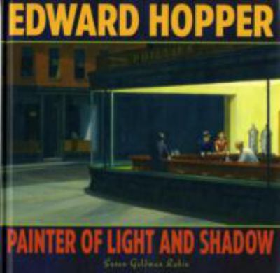 Edward Hopper : painter of light and shadow /