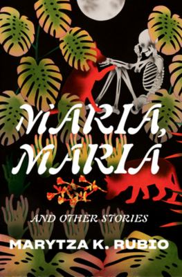 Maria, Maria : and other stories /