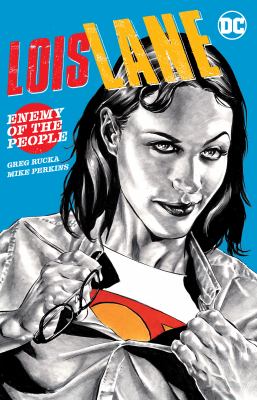 Lois Lane. Enemy of the people /