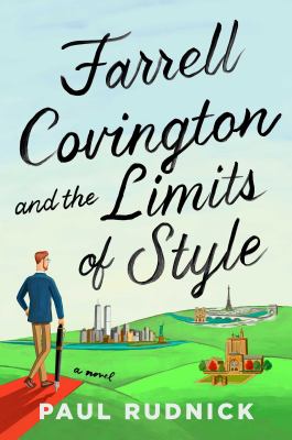 Farrell Covington and the limits of style : a novel /