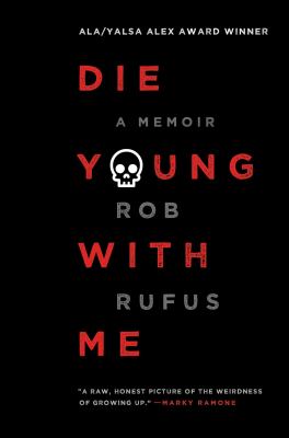 Die young with me : a memoir /
