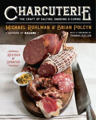 Charcuterie : the craft of salting, smoking, and curing /