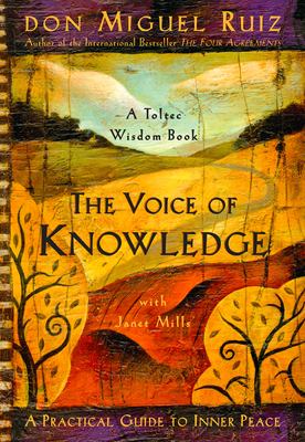 The voice of knowledge : a practical guide to inner peace /