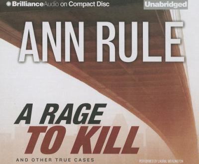 A rage to kill [compact disc, unabridged] : and other true cases /