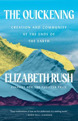 The quickening : creation and community at the ends of the Earth /